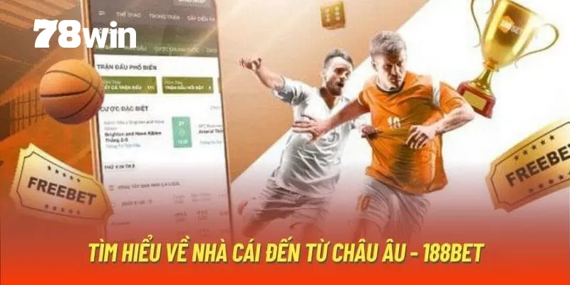 188Bet - Sân chơi giải trí và cá cược hàng đầu nước ta